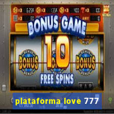 plataforma love 777